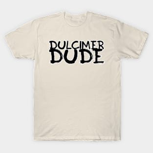 DULCIMER DUDE T-Shirt